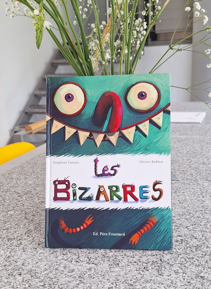 „Les Bizarres“ von Delphine Tartine und Olivier Rublon, erschienen im Editions Père Fouettard